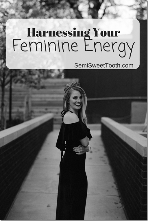 Semi-Sweet Tooth - Harnessing Your Feminine Energy